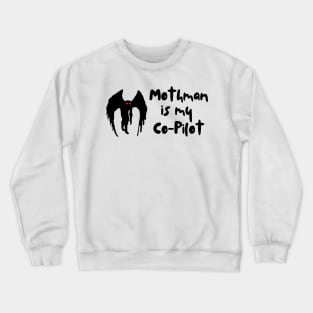 Mothman is my co-pilot Crewneck Sweatshirt